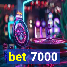 bet 7000